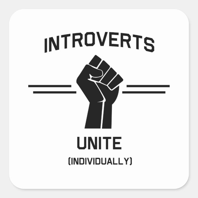 Introverts Unite (Individually) Square Sticker (Front)
