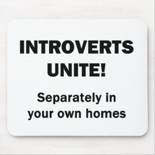 Introverts Unite! Mouse Mat