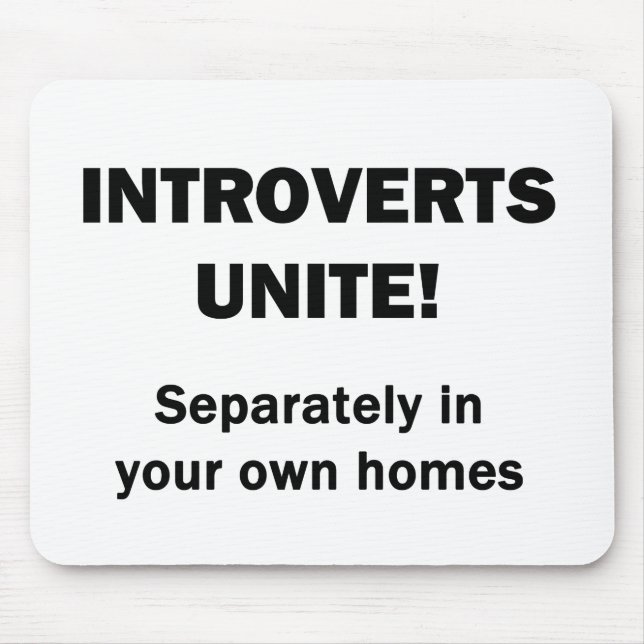 Introverts Unite! Mouse Mat (Front)