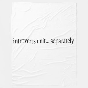 “Introverts Unite Separately” Fleece Blanket