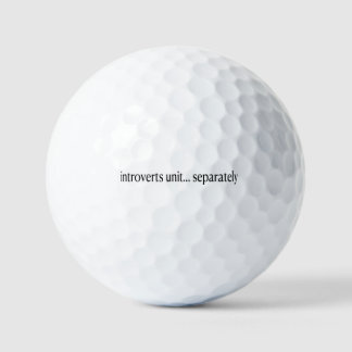 “Introverts Unite Separately” Golf Balls