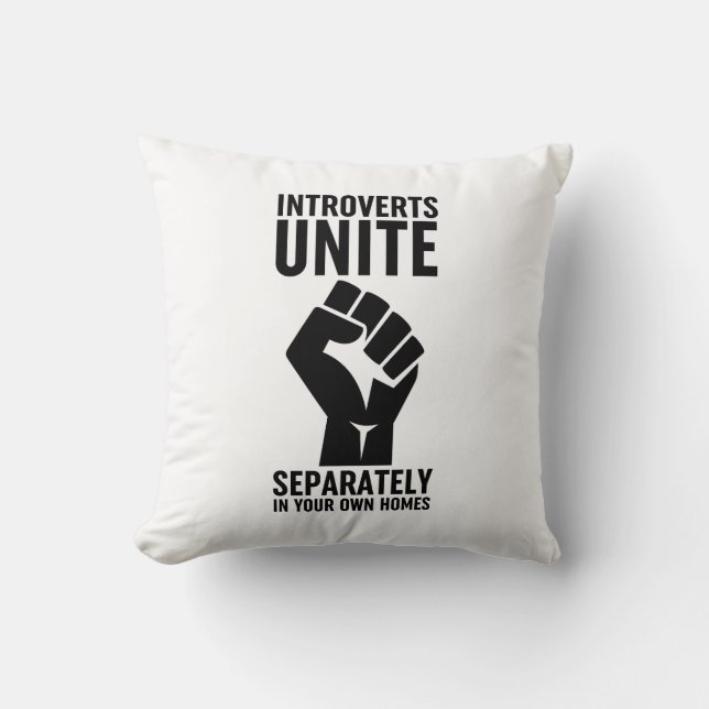 Introverts Unite Separately In Your Own Homes Cushion (Front)