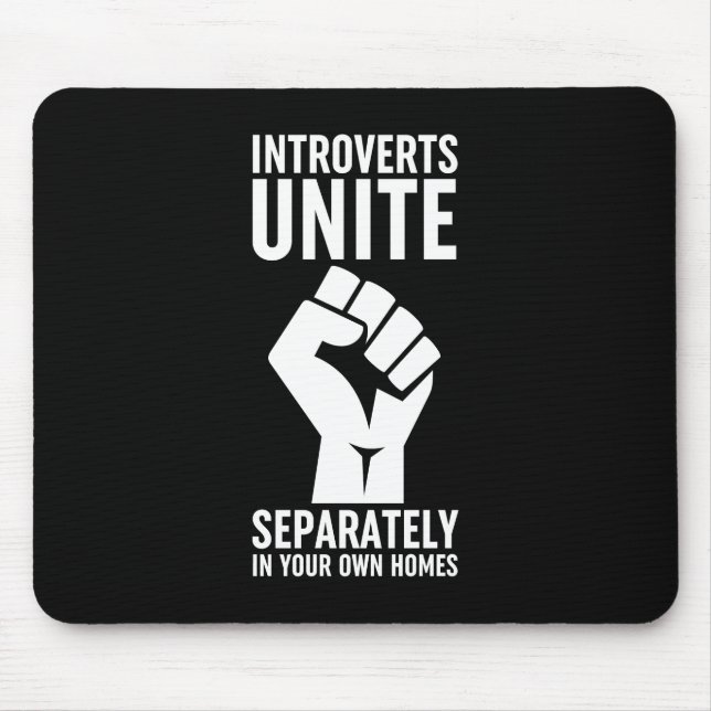 Introverts Unite Separately In Your Own Homes Mouse Mat (Front)