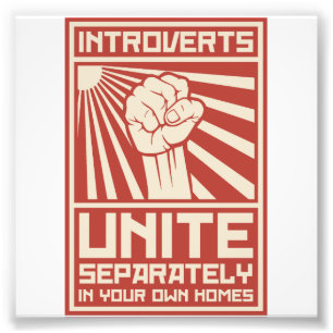 Introverts Unite Separately In Your Own Homes Photo Print