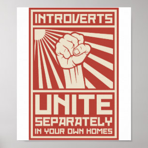 Introverts Unite Separately In Your Own Homes Poster