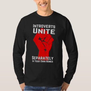 Introverts Unite Separately In Your Own Homes T-Shirt