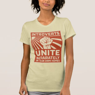 Introverts Unite Separately In Your Own T-Shirt