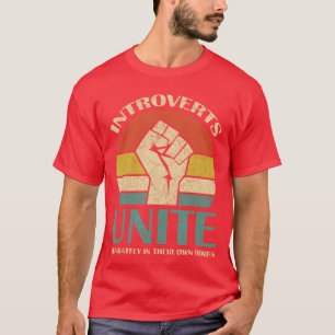 Introverts Unite Separately inheir Own Homes Funny T-Shirt