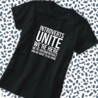 Introverts Unite T-Shirt