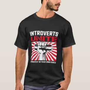 Introverts Unite T-Shirt