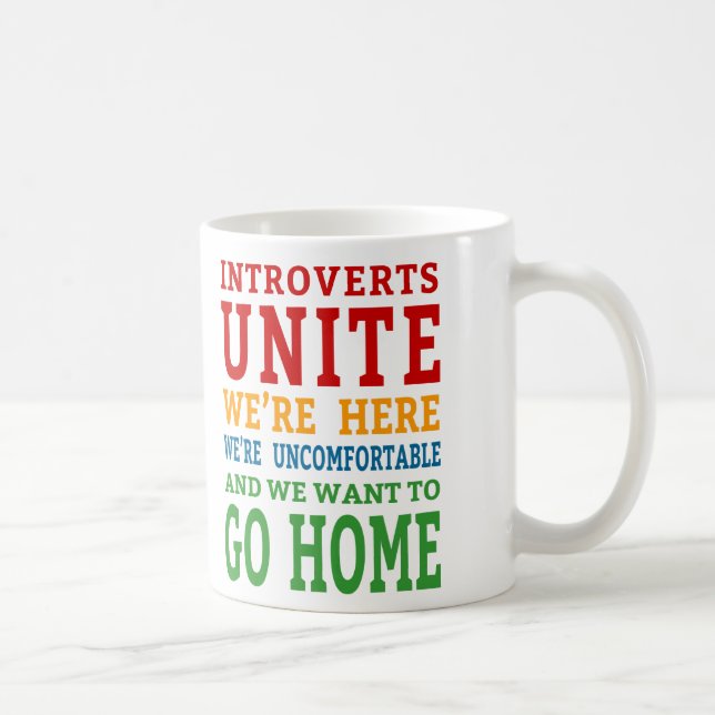 Introverts Unite - We're here and want to go home! Coffee Mug (Right)