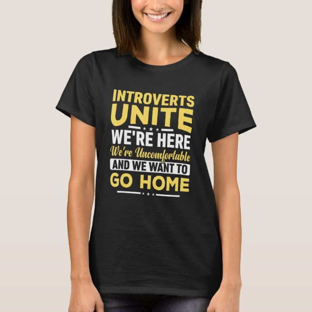 Introverts Unite We're Here We're Uncomfortable An T-Shirt (Front)