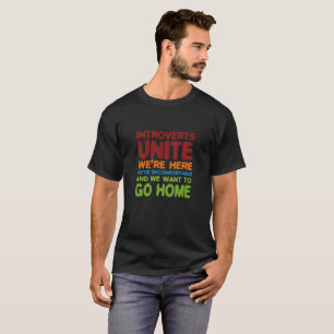 Introverts Unite we're here we're uncomfortable T-Shirt