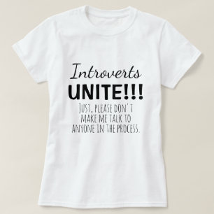 Introverts Unite Without Talking Funny Quote T-Shirt