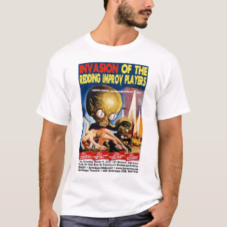 Invasion Of The Redding Improv Players T-Shirt
