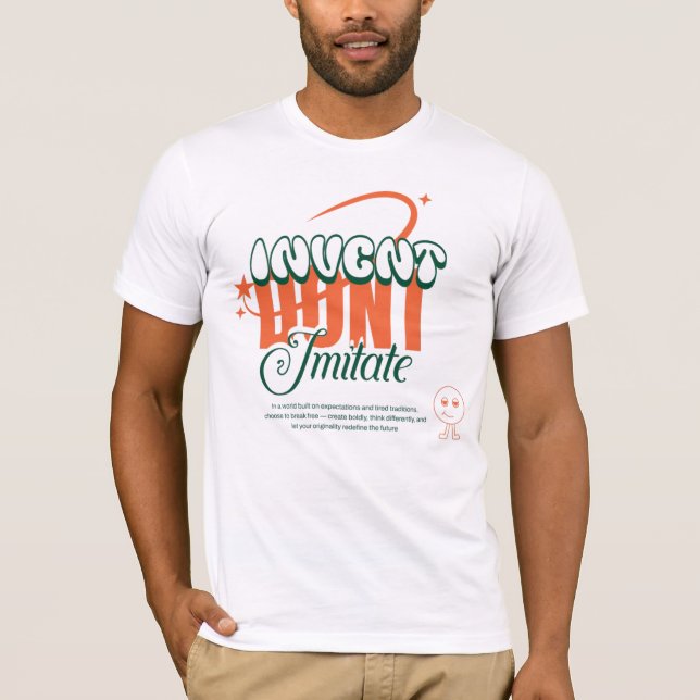 invent dont imitate  T-Shirt (Front)