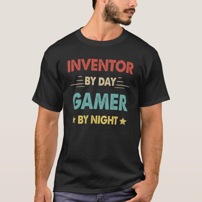 Inventor By Day Gamer By Night  1 T-Shirt (Front)