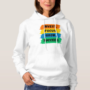 Invest, Focus, Grow, Succeed motivational slogan Hoodie