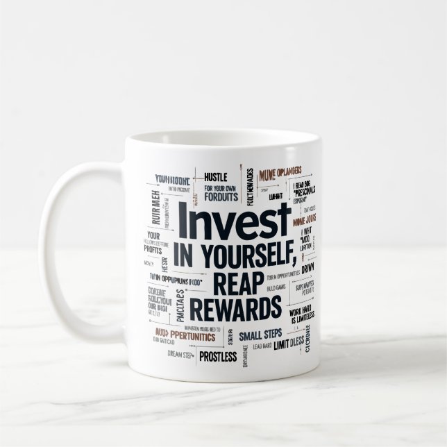 Invest in yourself, reap rewards coffee mug (Left)