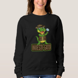 Investi Gator Pun Alligator Detective Sweatshirt