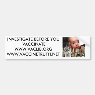 INVESTIGATE BEFORE YOU VACCINATE BUMPER STICKER