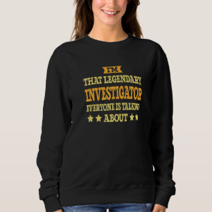 Investigator Job Title Employee Funny Worker Inves Sweatshirt