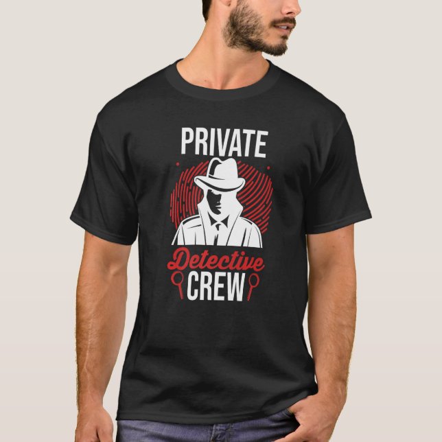 Investigator Secret Spy Crime Scene Private Detect T-Shirt (Front)