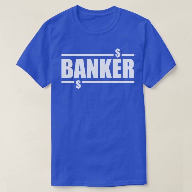Investment Banker Banker w T-Shirt (Design Front)