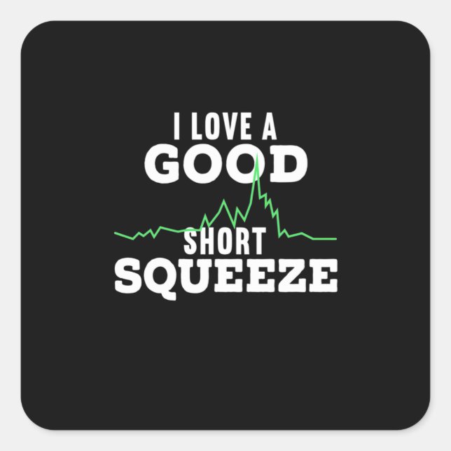Investor A Good Short Squeeze Square Sticker (Front)
