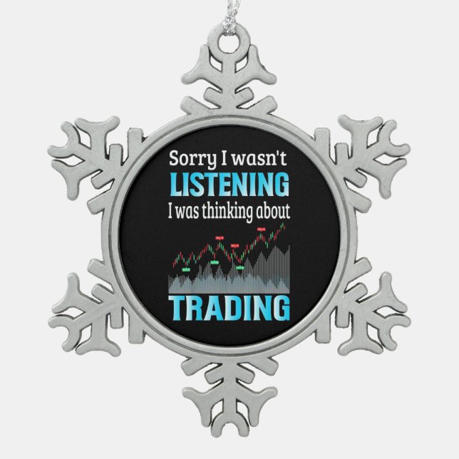 Investor I Was Thinking About Trading Snowflake Pewter Christmas Ornament (Front)