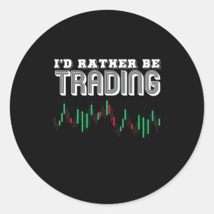 Investor I Would Rather Be Trading Classic Round Sticker
