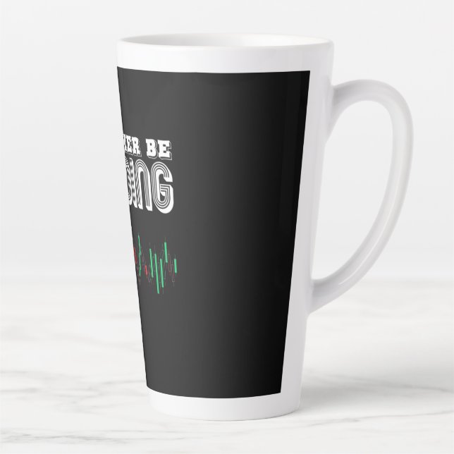 Investor I Would Rather Be Trading Latte Mug (Right)