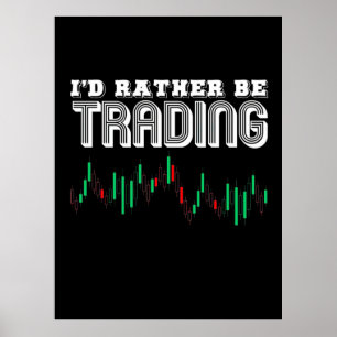 Investor I Would Rather Be Trading Poster
