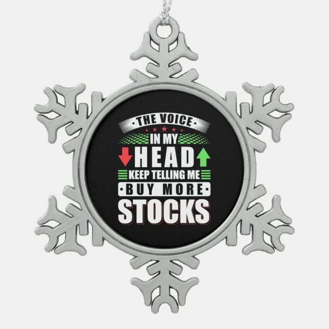 Investor In My Head Buy More Stocks Snowflake Pewter Christmas Ornament (Front)