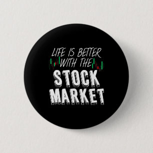 Investor Life Is Better With The Stock Market 6 Cm Round Badge