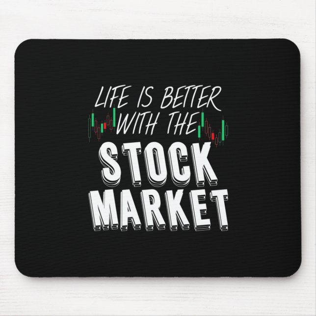 Investor Life Is Better With The Stock Market Mouse Mat (Front)