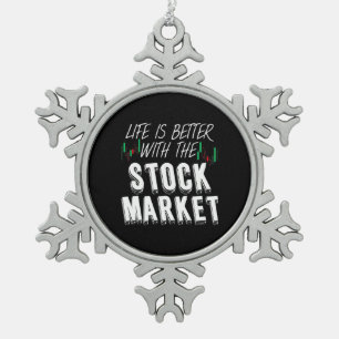 Investor Life Is Better With The Stock Market Snowflake Pewter Christmas Ornament
