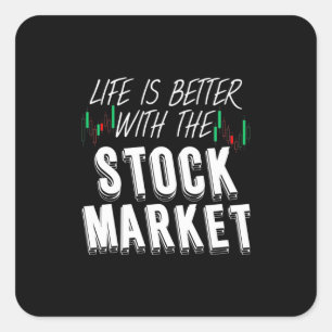 Investor Life Is Better With The Stock Market Square Sticker