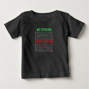 Investor My Stocks Your Stocks Baby T-Shirt