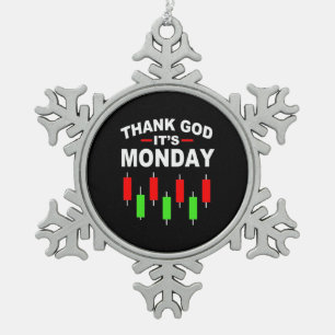 Investor Thank God It Is Monday Snowflake Pewter Christmas Ornament