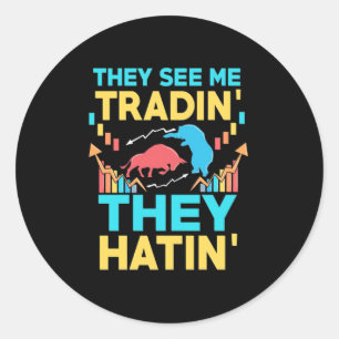 Investor They See Me Trading Classic Round Sticker