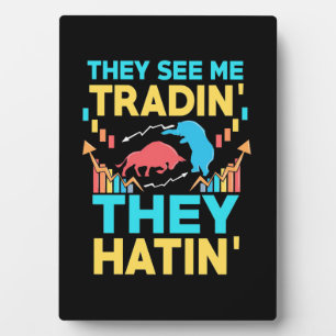 Investor They See Me Trading Plaque