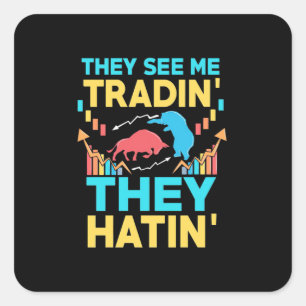 Investor They See Me Trading Square Sticker