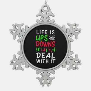 Investor Trader Life Is Ups And Downs Snowflake Pewter Christmas Ornament