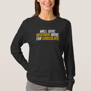 Investor Will Give Investment Advice For Chocolat T-Shirt