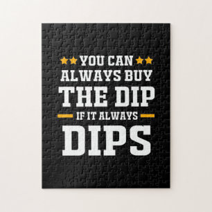 Investor You Can Always Buy The Dips Jigsaw Puzzle