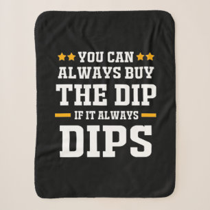 Investor You Can Always Buy The Dips Sherpa Blanket