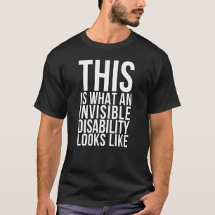 Invisible Disability Chronic Pain Illness Awarenes T-Shirt