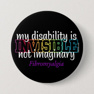 INVISIBLE...Fibro 7.5 Cm Round Badge