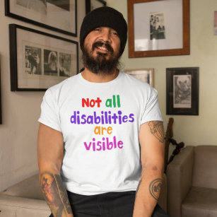 Invisible illness not all disabilities are visible T-Shirt